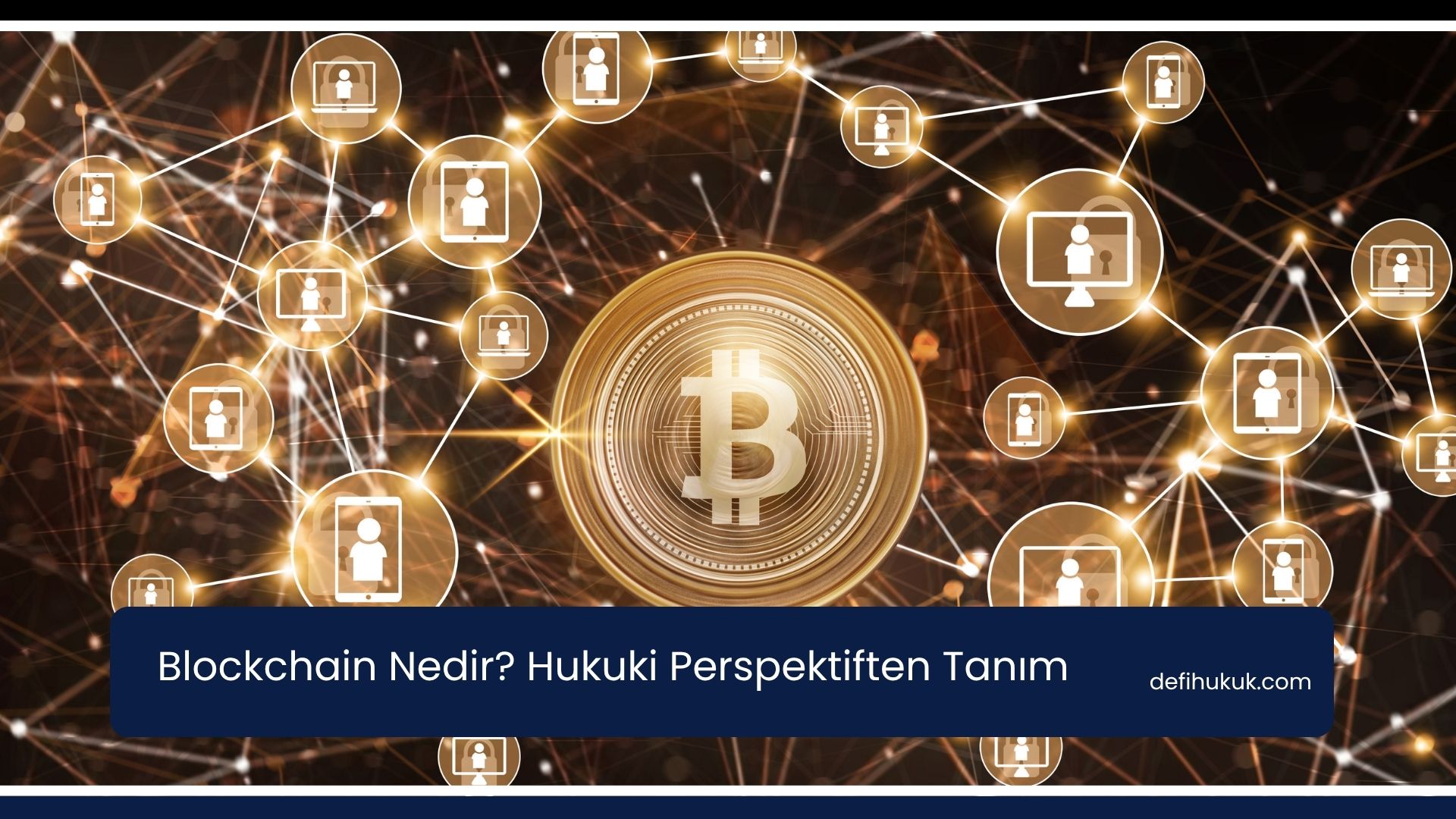 Blockchain Nedir? Hukuki Perspektiften Tanım