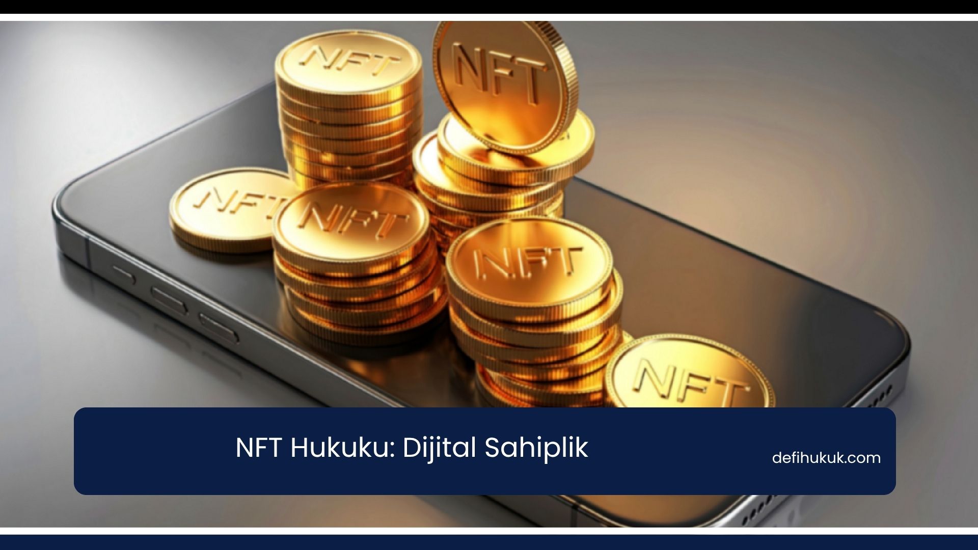 NFT Hukuku: Dijital Sahiplik