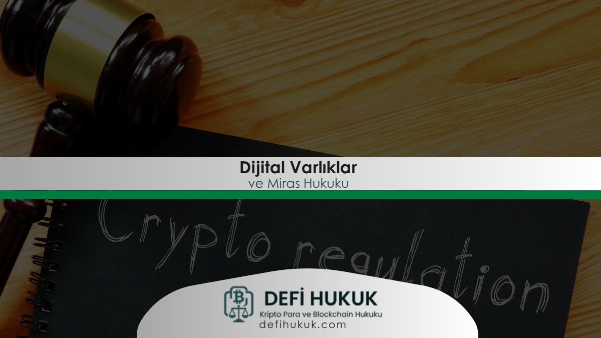 Dijital Varlıklar, Kripto Varlıklar ve Miras Hukukunun Kesişimi