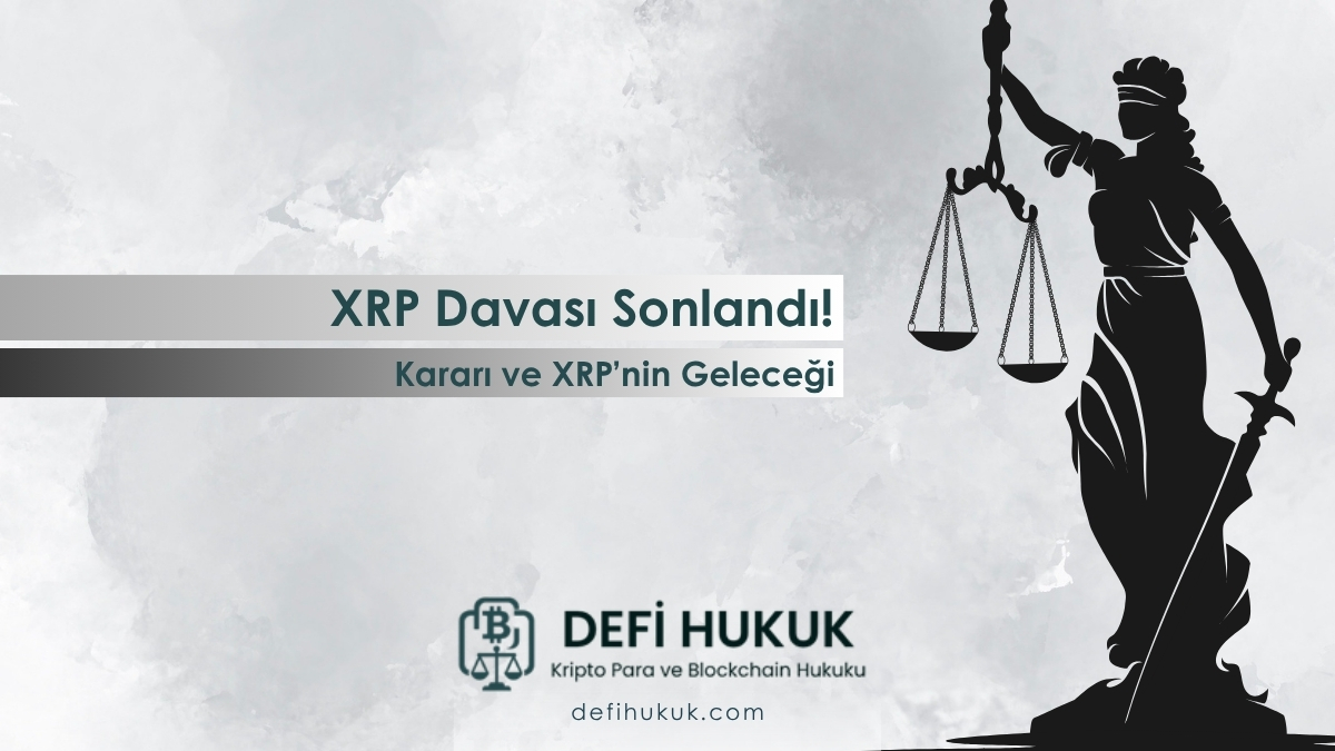 XRP Davası Sonlandı SEC-Ripple Savaşının Kararı ve XRP’nin Geleceği