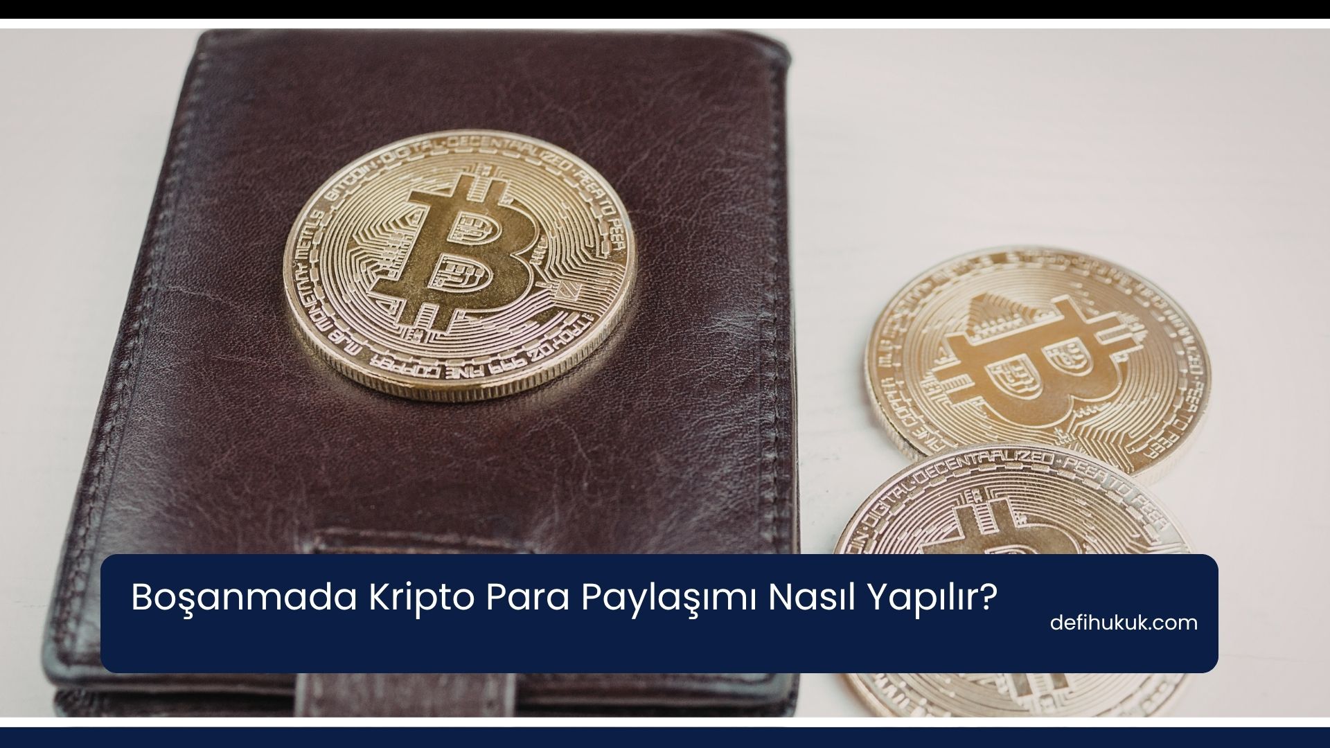 Boşanmada Kripto Para Paylaşımı Nasıl Yapılır?