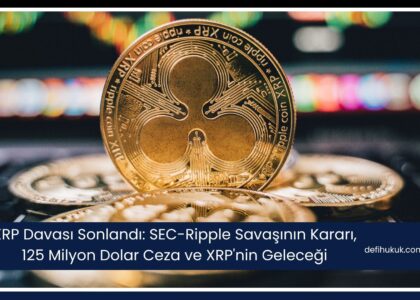 XRP Davası Sonlandı: SEC-Ripple Savaşının Kararı, 125 Milyon Dolar Ceza ve XRP'nin Geleceği