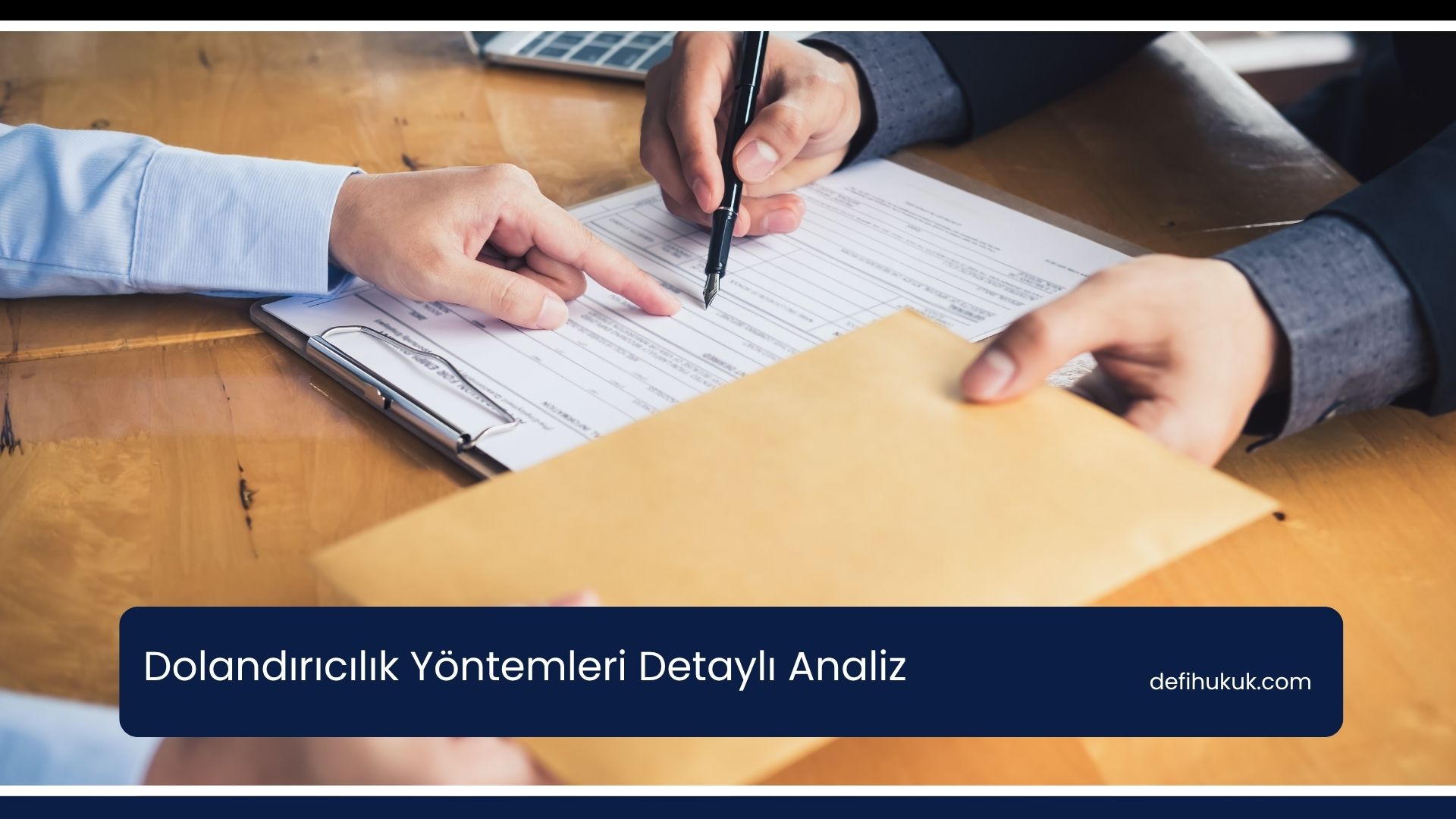 Dolandırıcılık Yöntemleri Detaylı Analiz