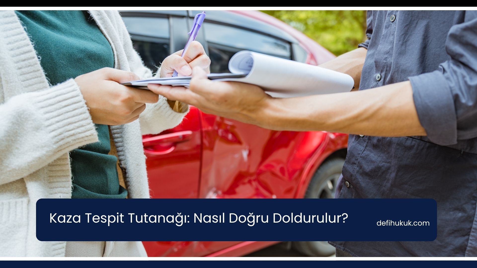 Kaza Tespit Tutanağı: Nasıl Doğru Doldurulur?