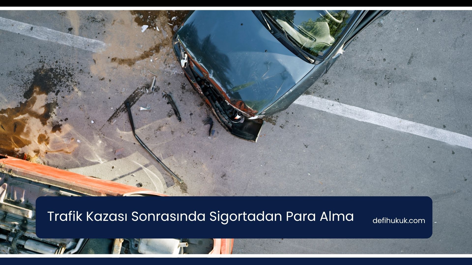 Trafik Kazası Sonrasında Sigortadan Para Alma