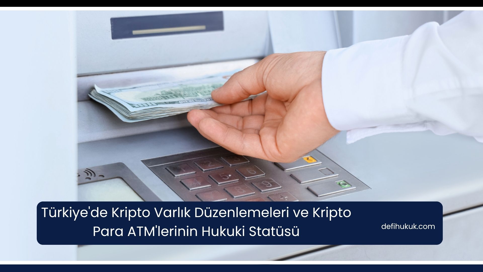 Türkiye'de Kripto Varlık Düzenlemeleri ve Kripto Para ATM'lerinin Hukuki Statüsü