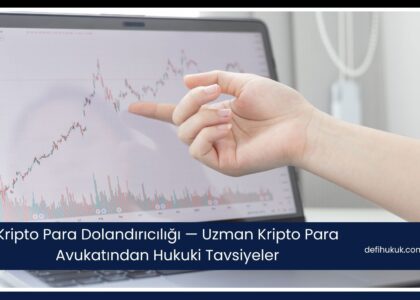 Kripto Para Dolandırıcılığı — Uzman Kripto Para Avukatından Hukuki Tavsiyeler