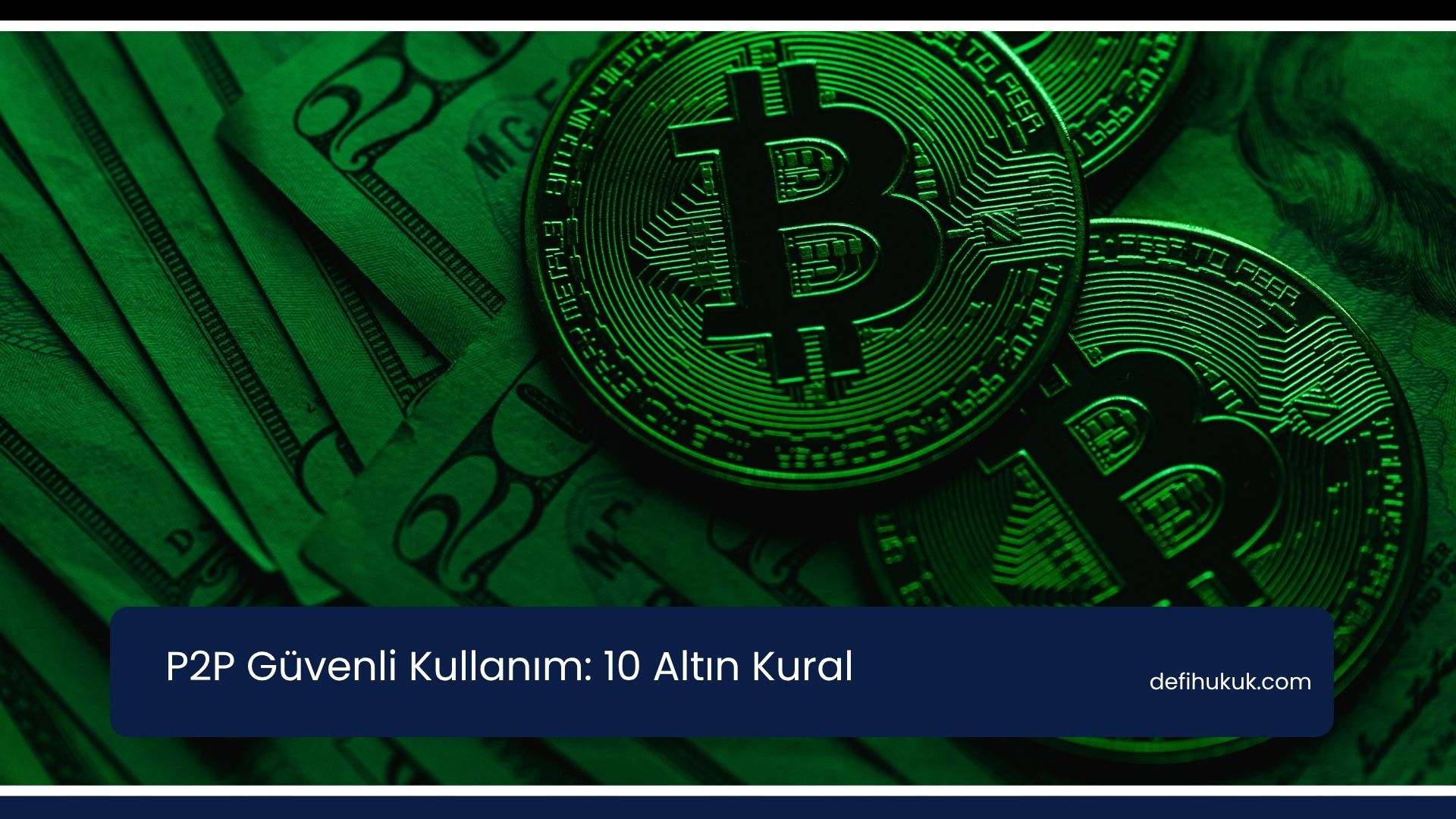 P2P Güvenli Kullanım: 10 Altın Kural