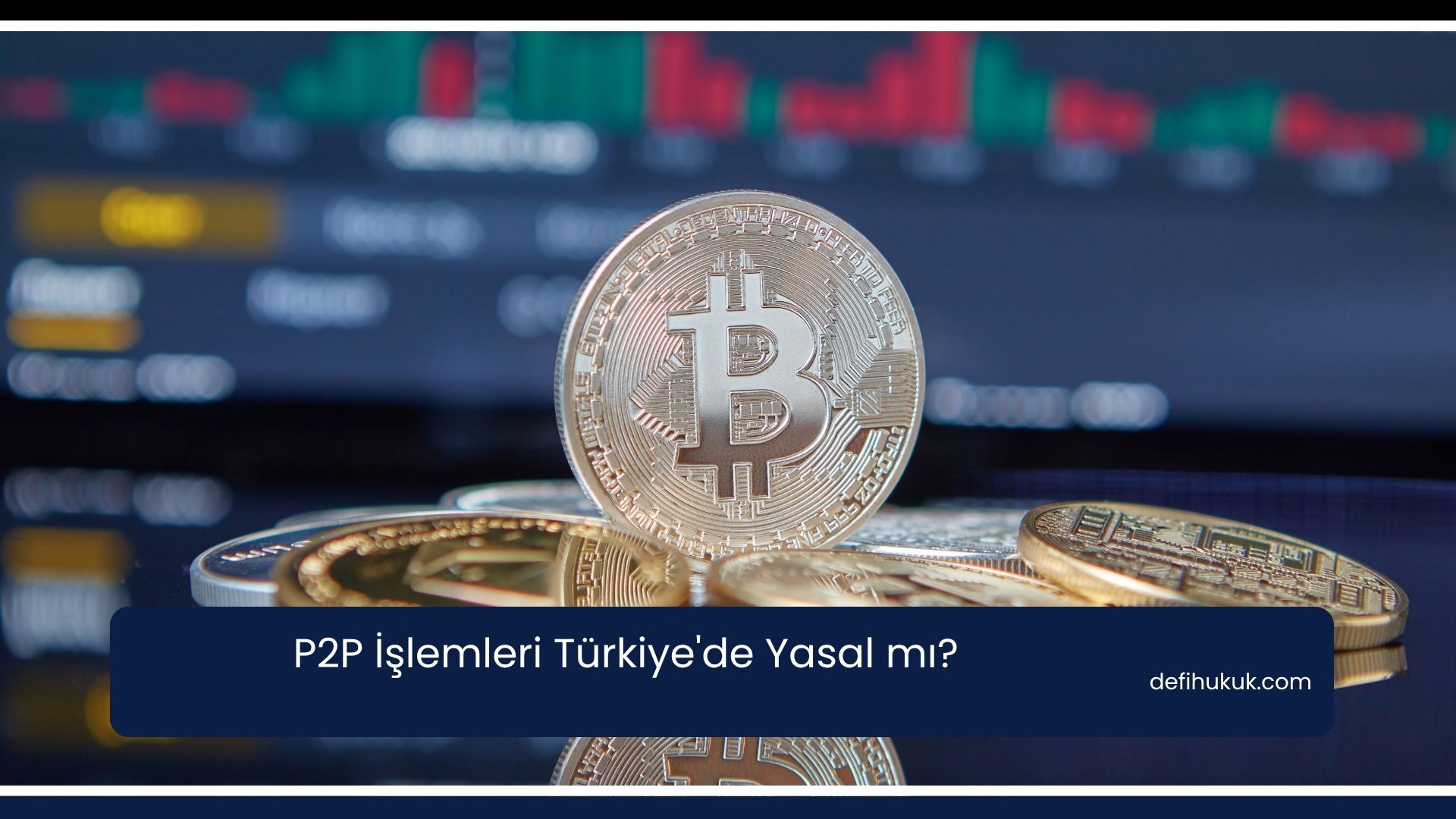 P2P İşlemleri Türkiye'de Yasal mı?