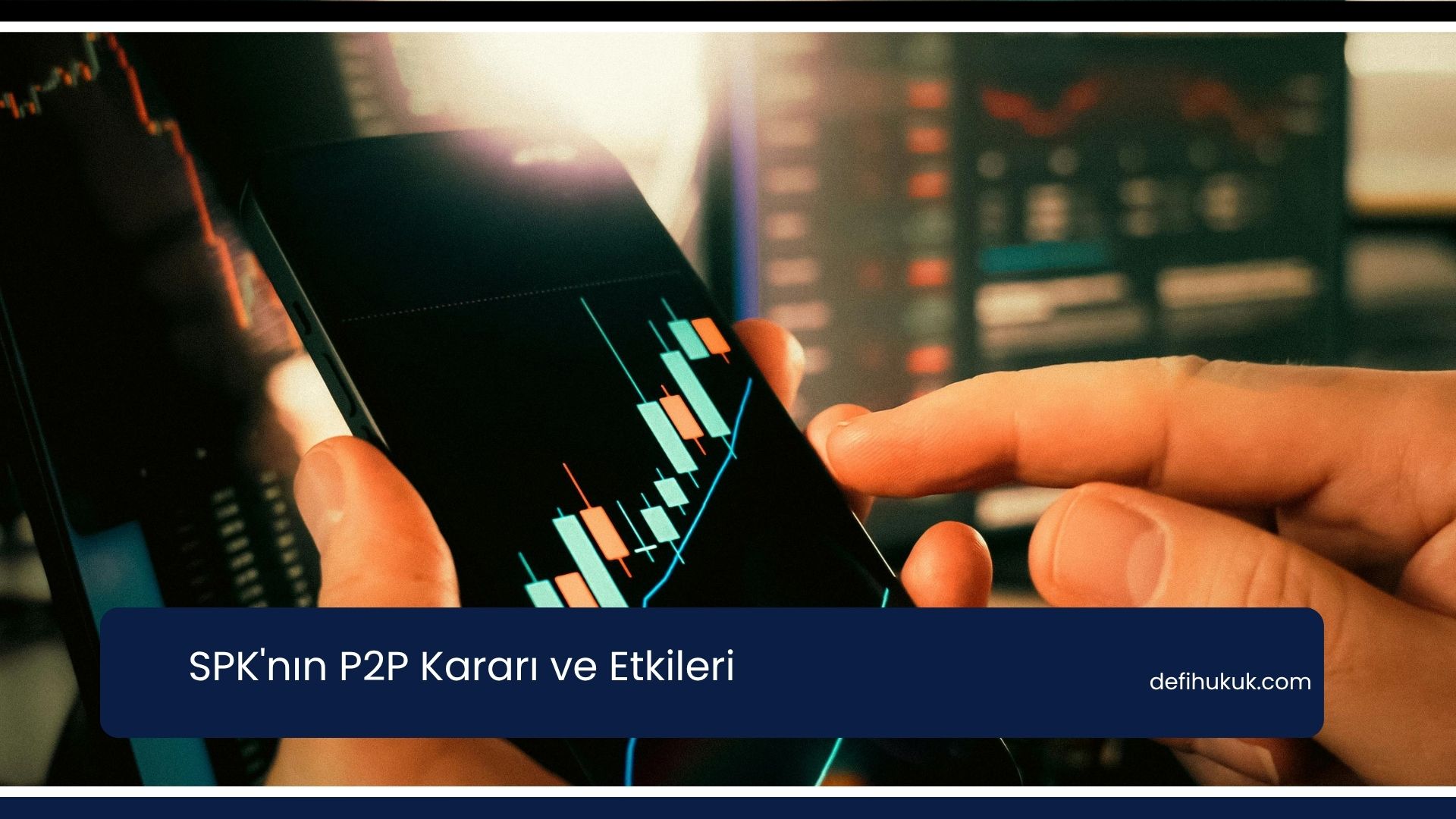 SPK'nın P2P Kararı ve Etkileri
