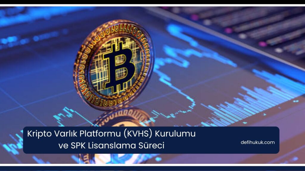 Kripto Varlık Platformu (KVHS) Kurulumu ve SPK Lisanslama Süreci 2026