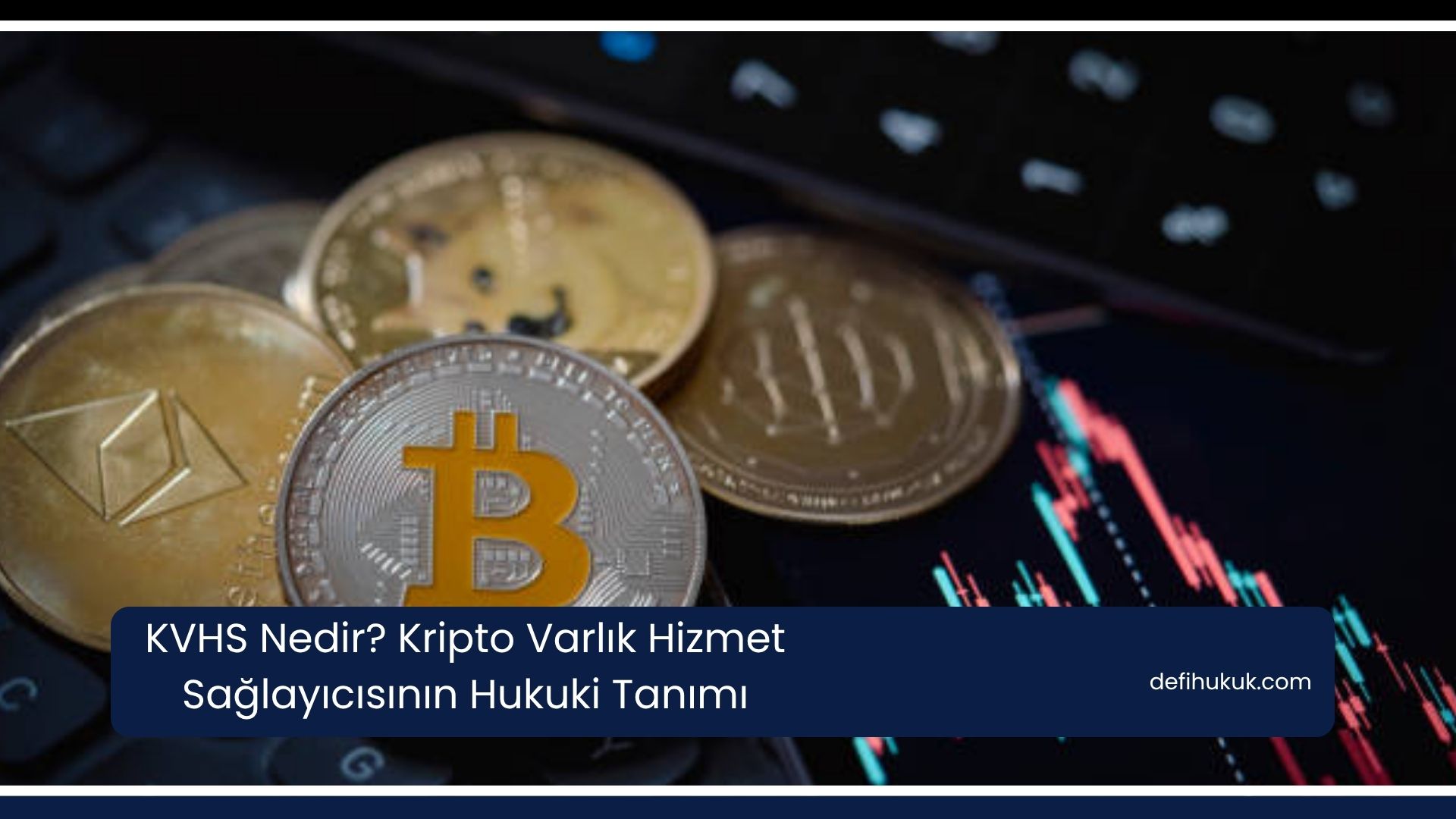 KVHS Nedir? Kripto Varlık Hizmet Sağlayıcısının Hukuki Tanımı