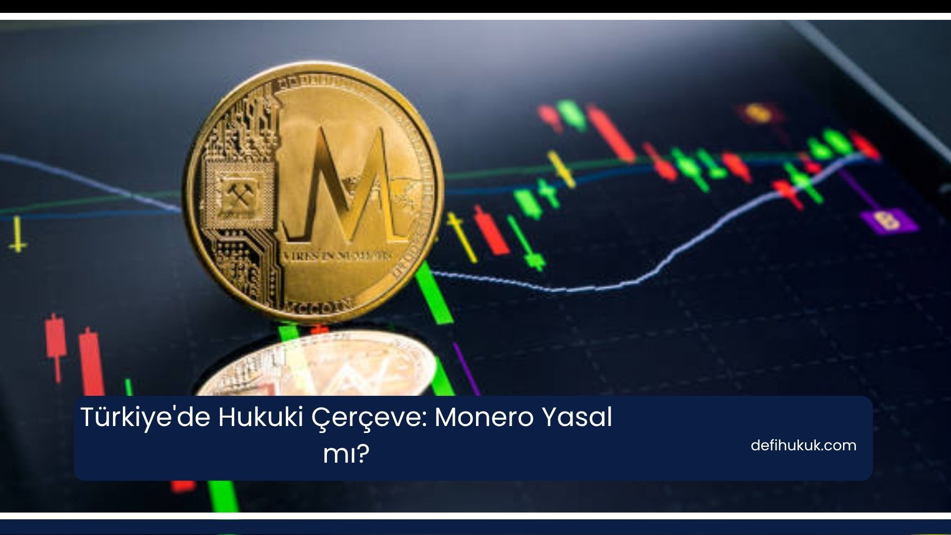 Türkiye'de Hukuki Çerçeve: Monero Yasal mı?
