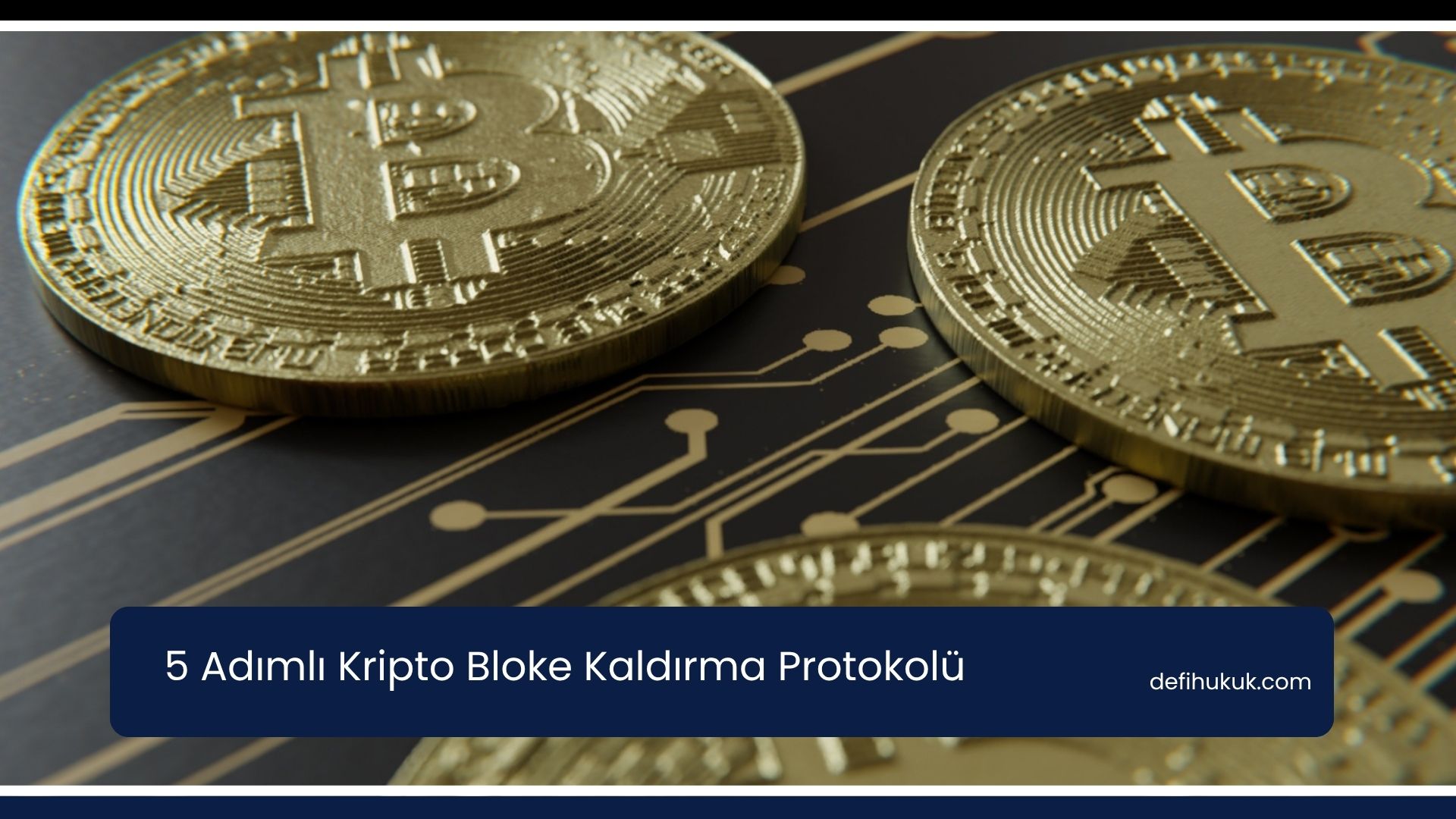 5 Adımlı Kripto Bloke Kaldırma Protokolü