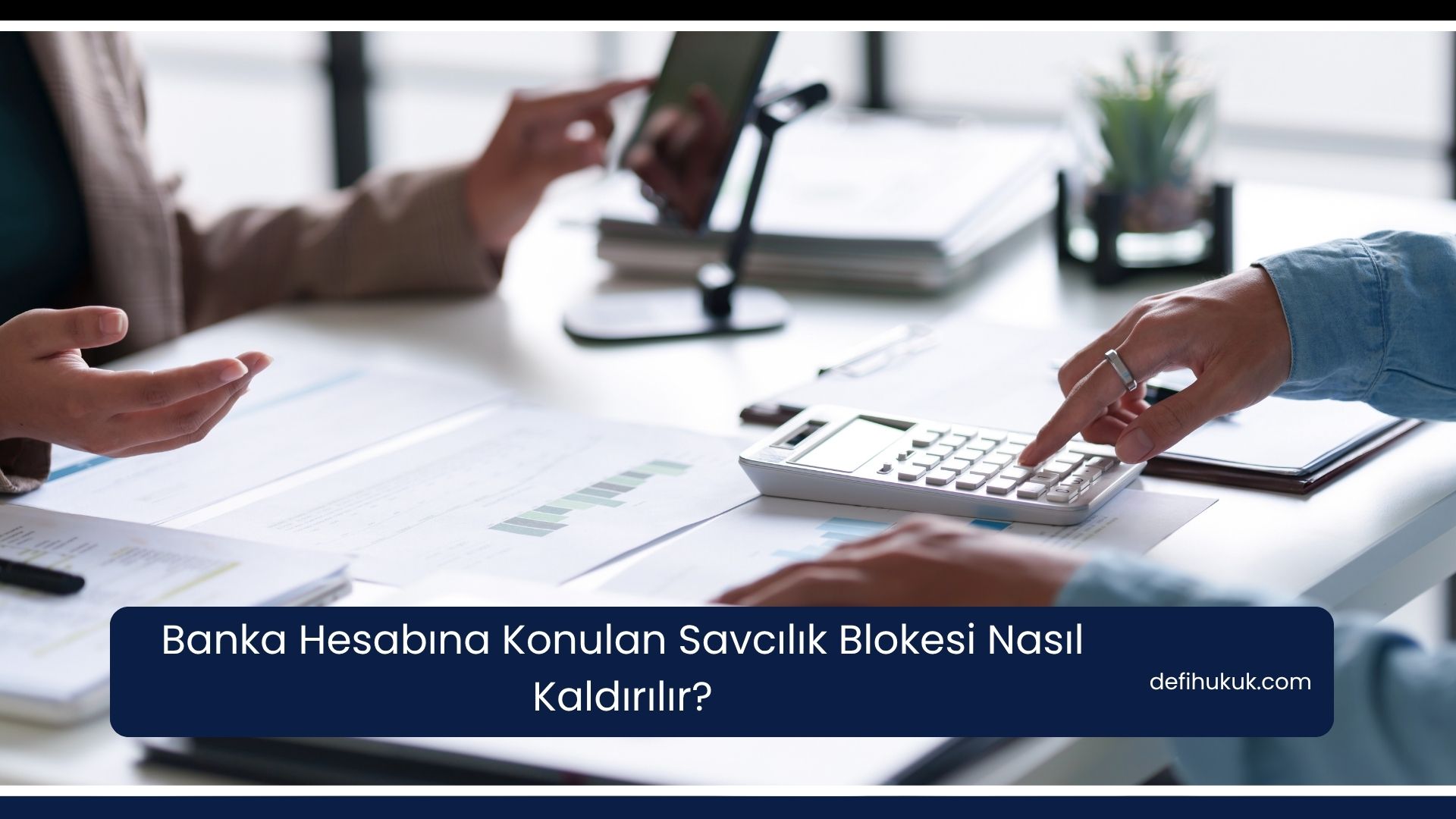 Banka Hesabına Konulan Savcılık Blokesi Nasıl Kaldırılır?