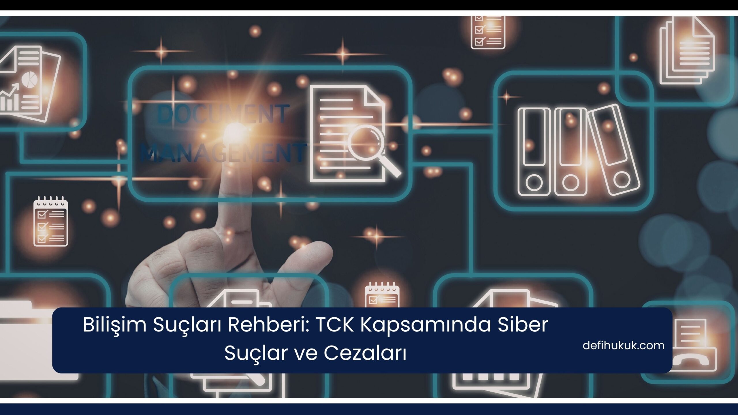 Bilişim Suçları Rehberi: TCK Kapsamında Siber Suçlar ve Cezaları