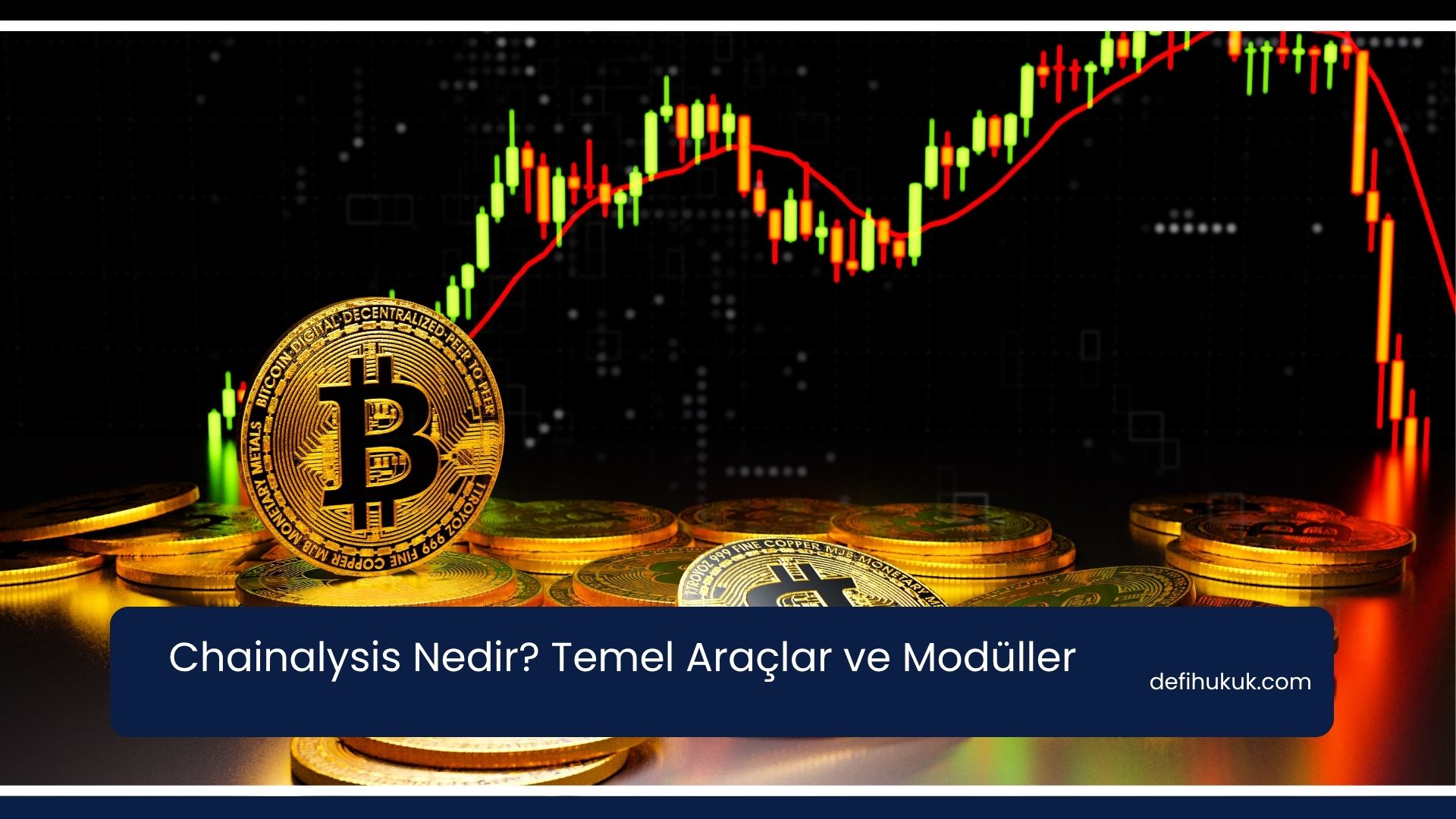 Chainalysis Nedir? Temel Araçlar ve Modüller
