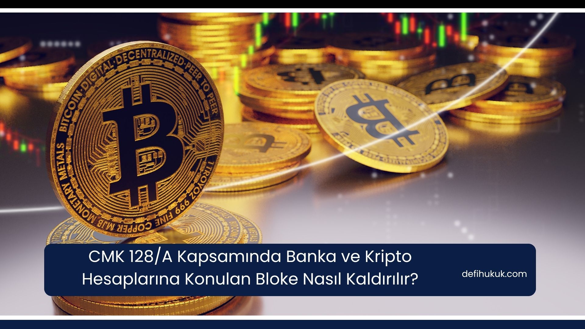 CMK 128/A Kapsamında Banka ve Kripto Hesaplarına Konulan Bloke Nasıl Kaldırılır?