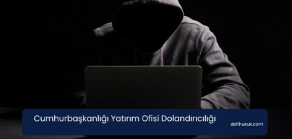 Cumhurbaşkanlığı Yatırım Ofisi Dolandırıcılığı
