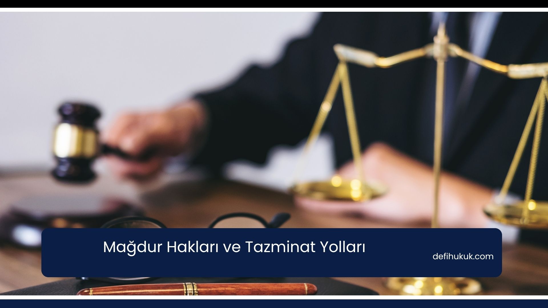 Mağdur Hakları ve Tazminat Yolları