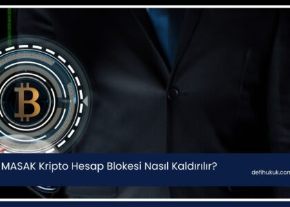 MASAK Kripto Hesap Blokesi Nasıl Kaldırılır?