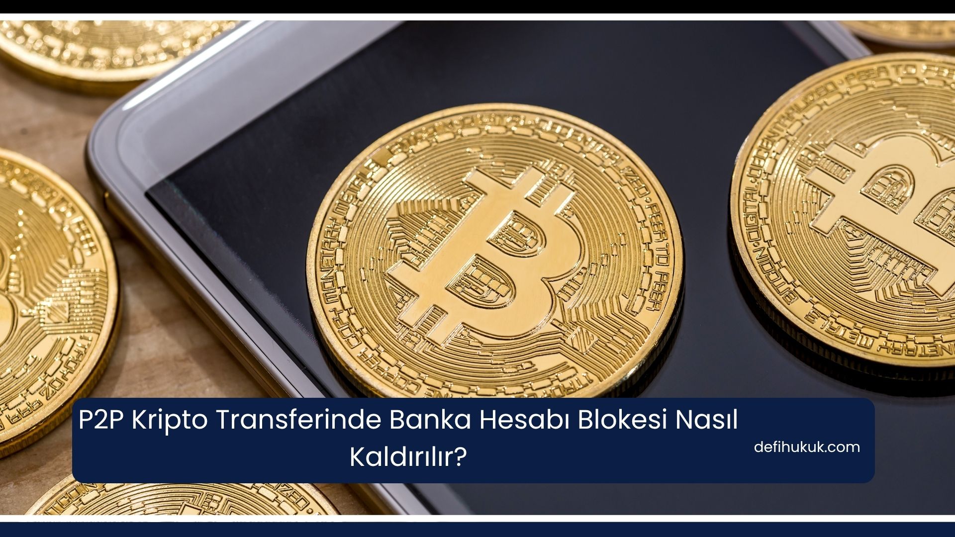 P2P Kripto Transferinde Banka Hesabı Blokesi Nasıl Kaldırılır?