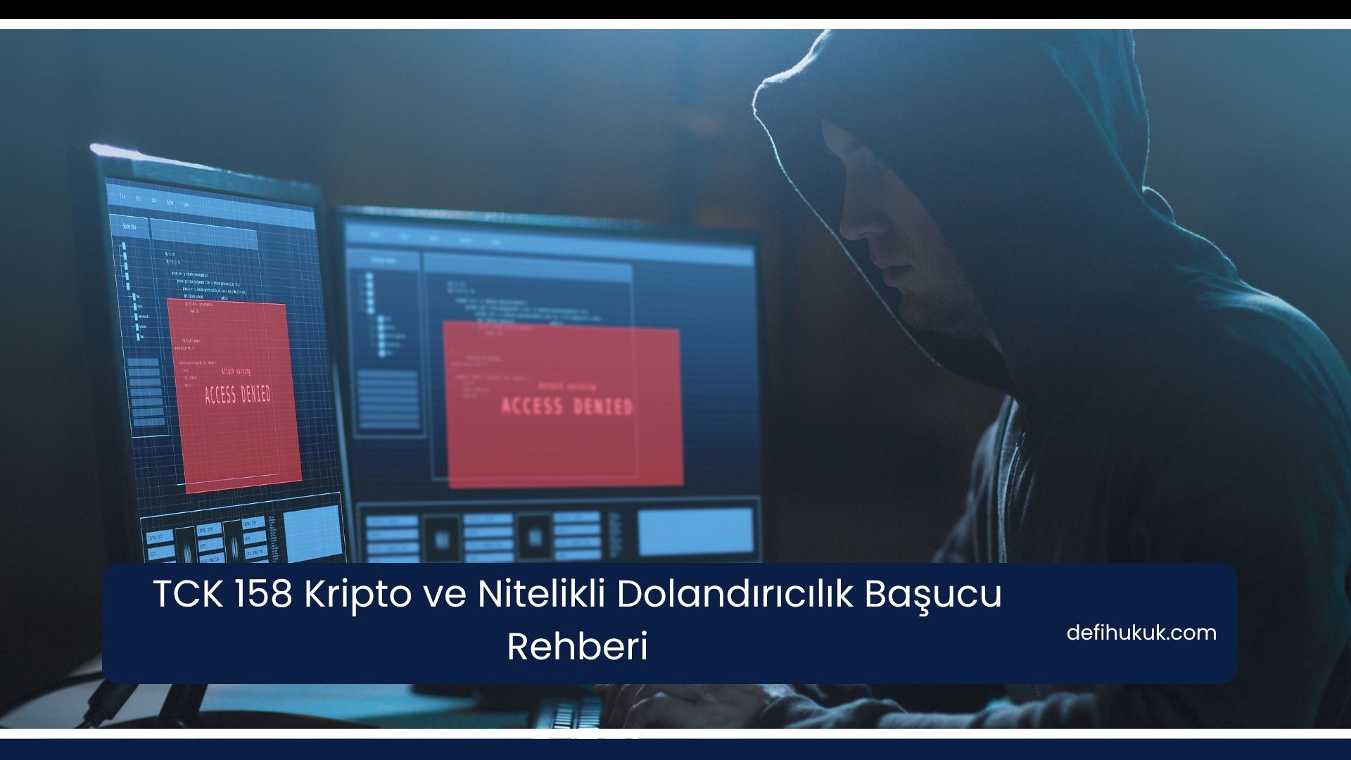 TCK 158 Kripto ve Nitelikli Dolandırıcılık Başucu Rehberi
