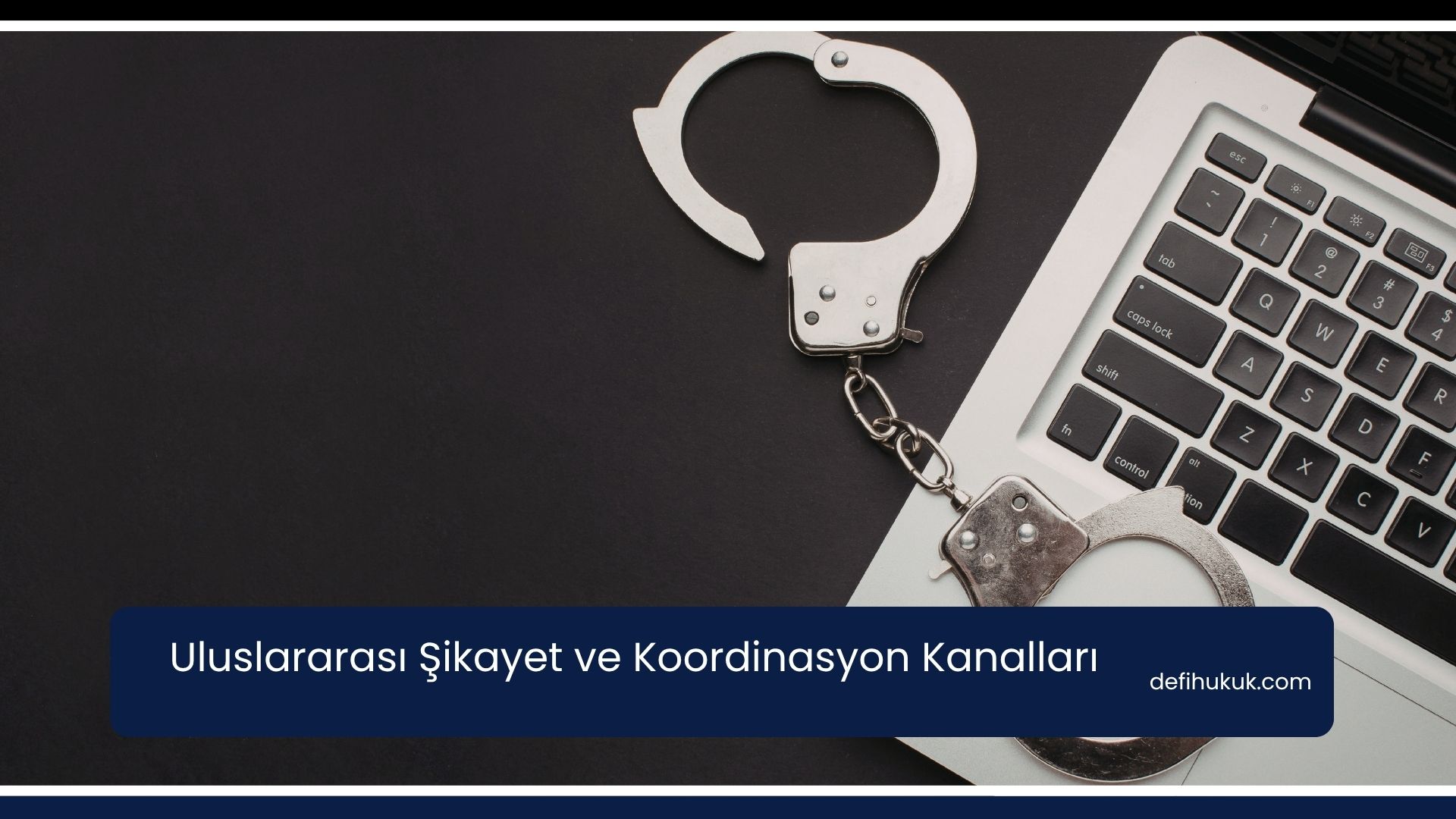 Uluslararası Şikayet ve Koordinasyon Kanalları
