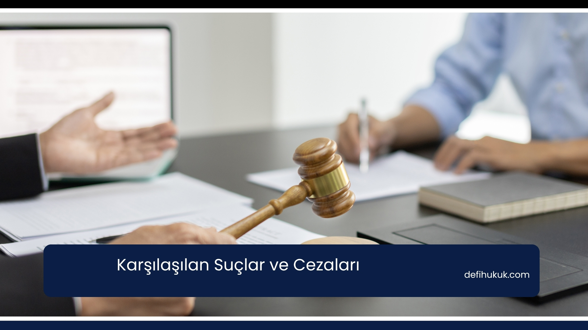 Karşılaşılan Suçlar ve Cezaları