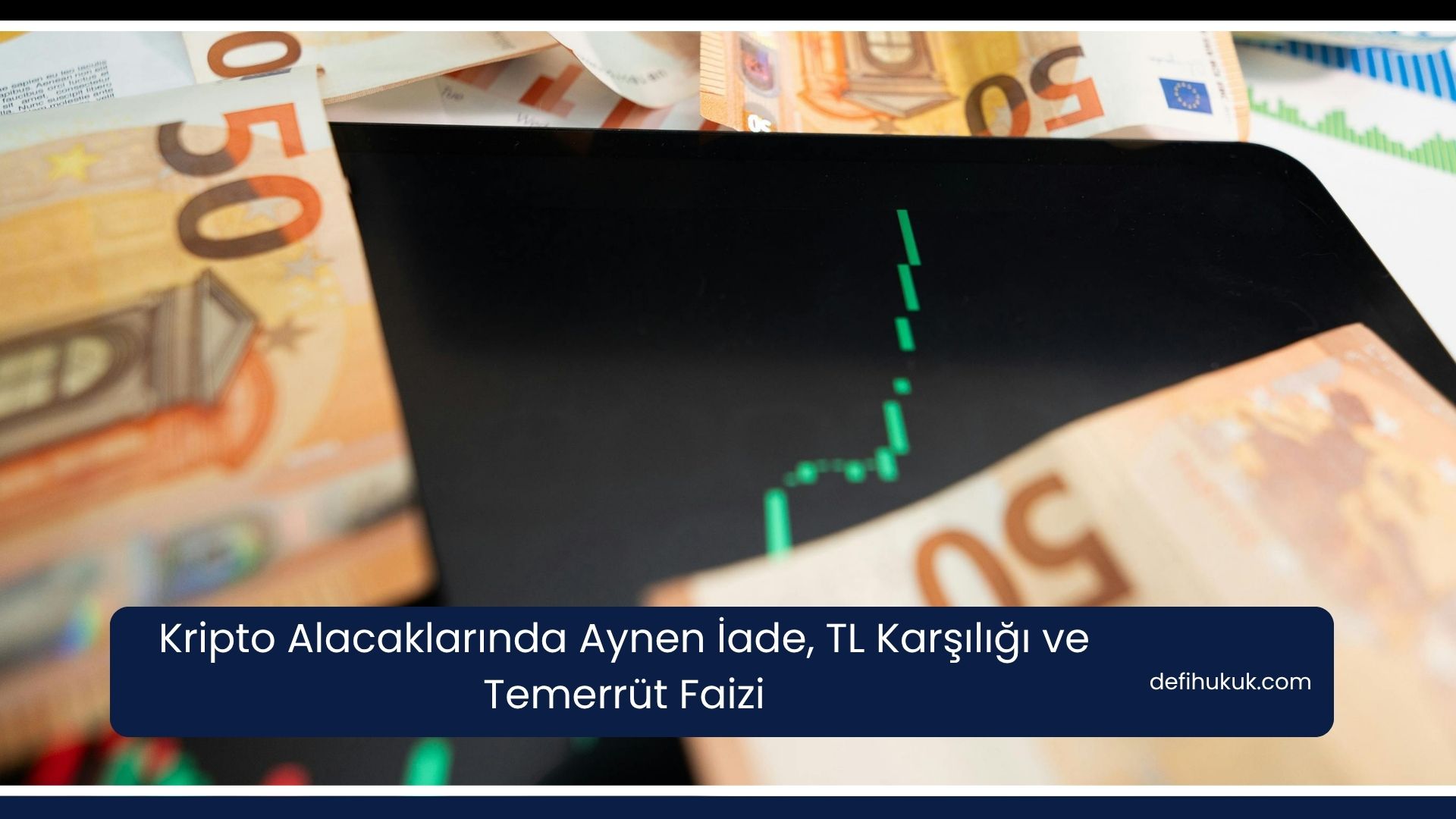 Kripto Alacaklarında Aynen İade, TL Karşılığı ve Temerrüt Faizi