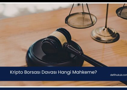Kripto Borsası Davası Hangi Mahkeme?