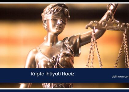 Kripto İhtiyati Haciz