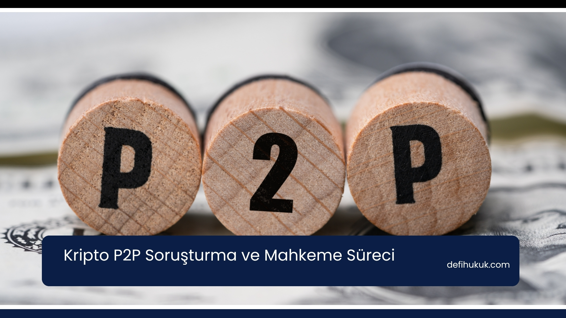 Kripto P2P Soruşturma ve Mahkeme Süreci