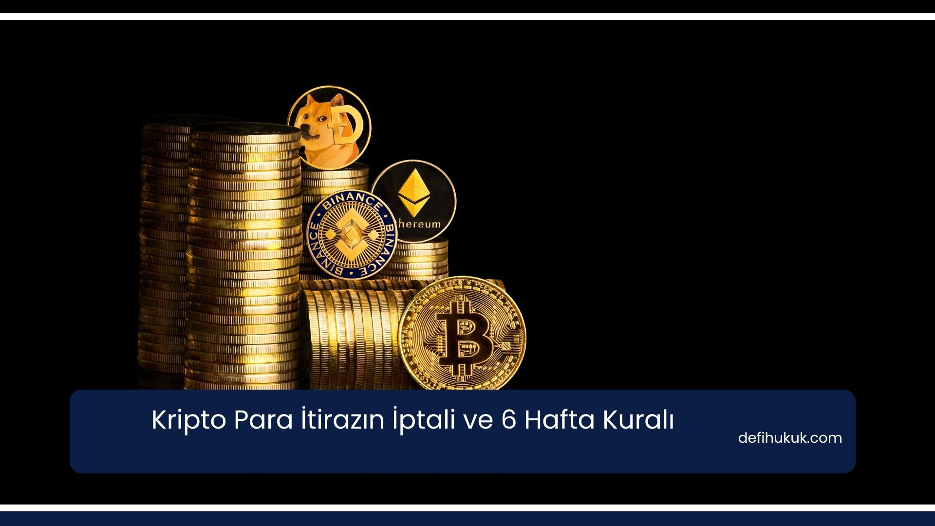 Kripto Para İtirazın İptali ve 6 Hafta Kuralı