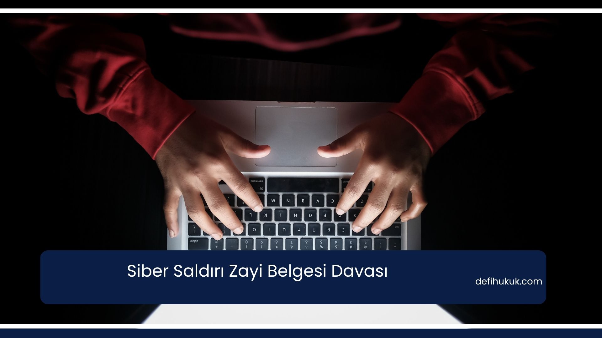 Siber Saldırı Zayi Belgesi Davası