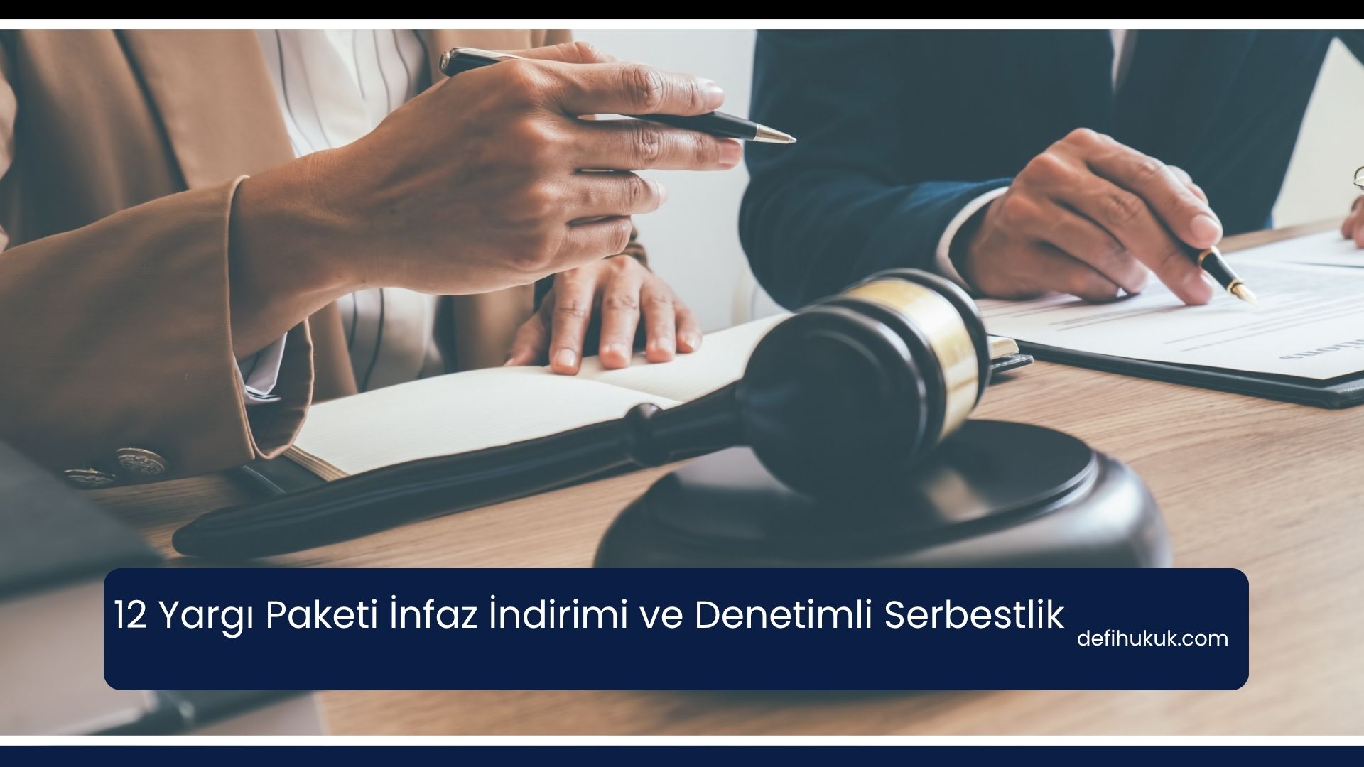 12 Yargı Paketi İnfaz İndirimi ve Denetimli Serbestlik