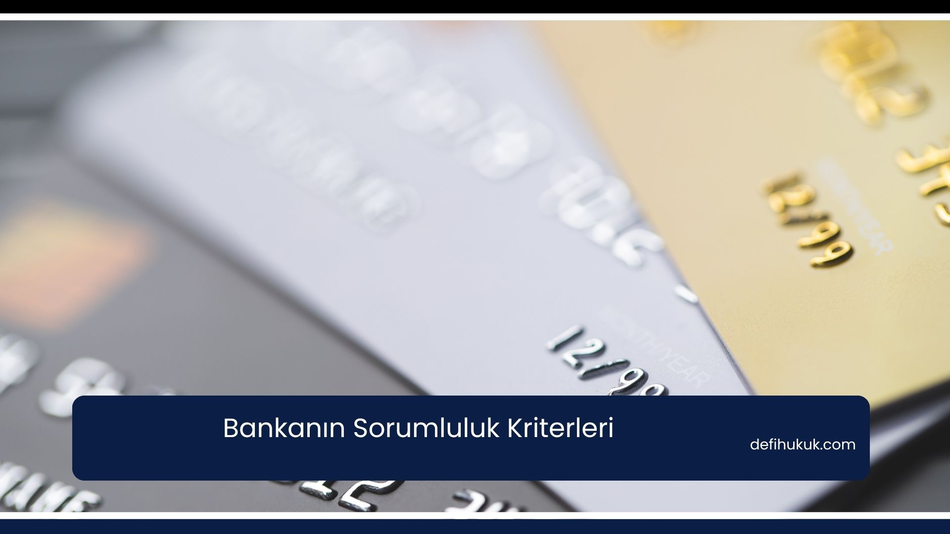 Bankanın Sorumluluk Kriterleri