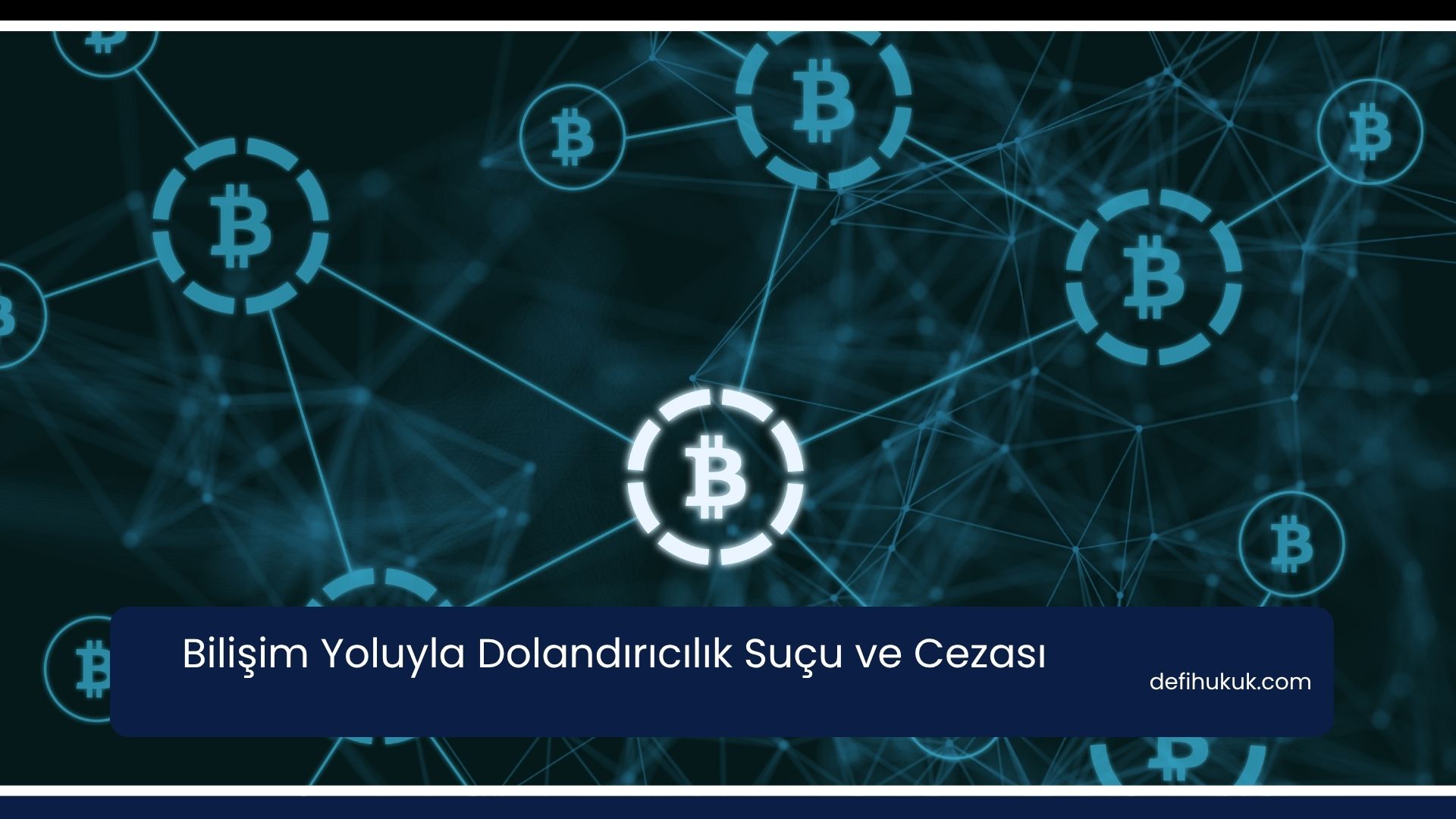 Bilişim Yoluyla Dolandırıcılık Suçu ve Cezası