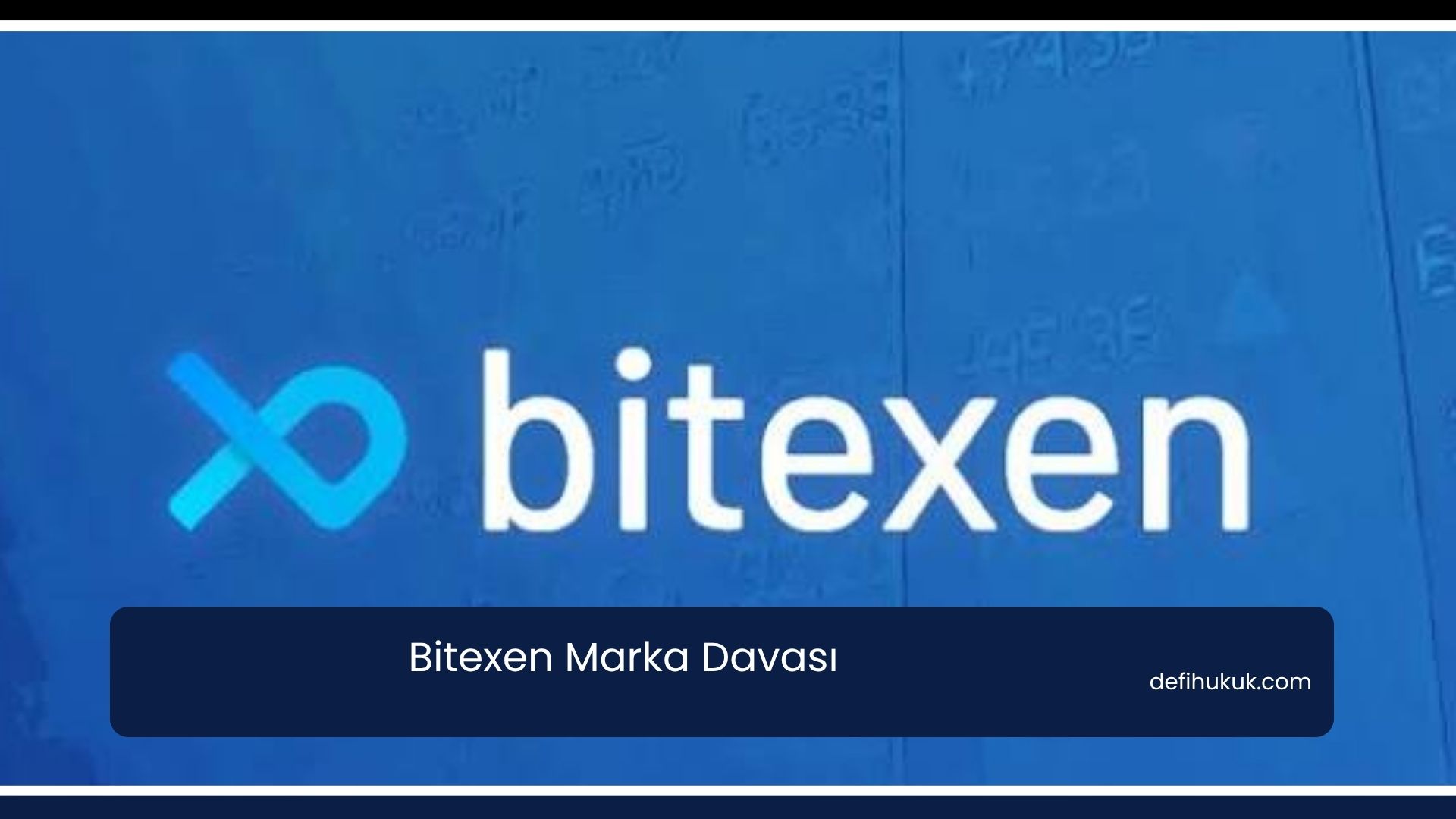 Bitexen Marka Davası