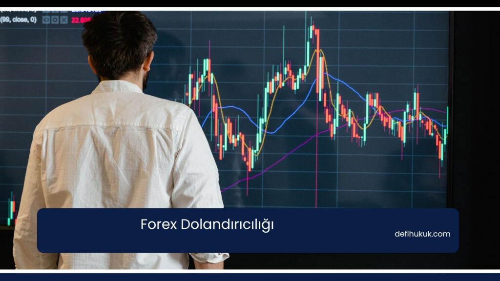 Forex Dolandırıcılığı: Yargıtay Kararı ve Ceza 2026