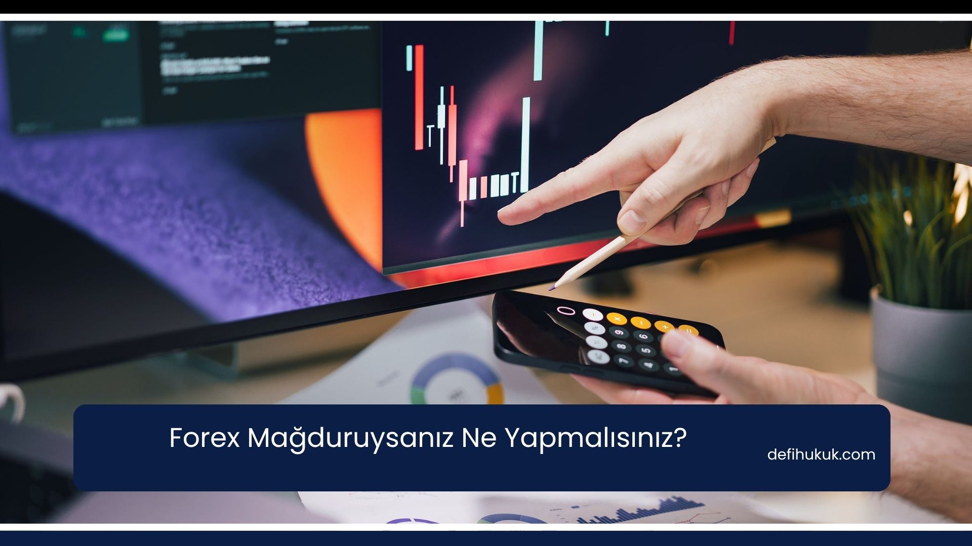 Forex Mağduruysanız Ne Yapmalısınız?
