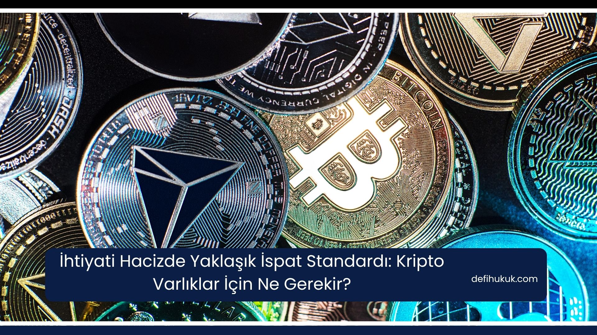 İhtiyati Hacizde Yaklaşık İspat Standardı: Kripto Varlıklar İçin Ne Gerekir?