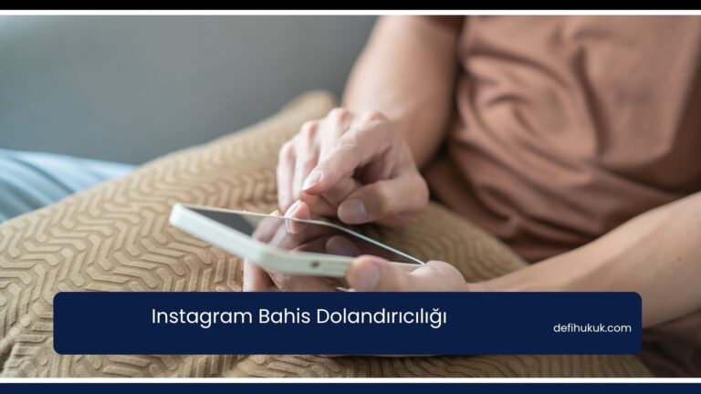 Instagram Bahis Dolandırıcılığı: Yargıtay Kararı 2026