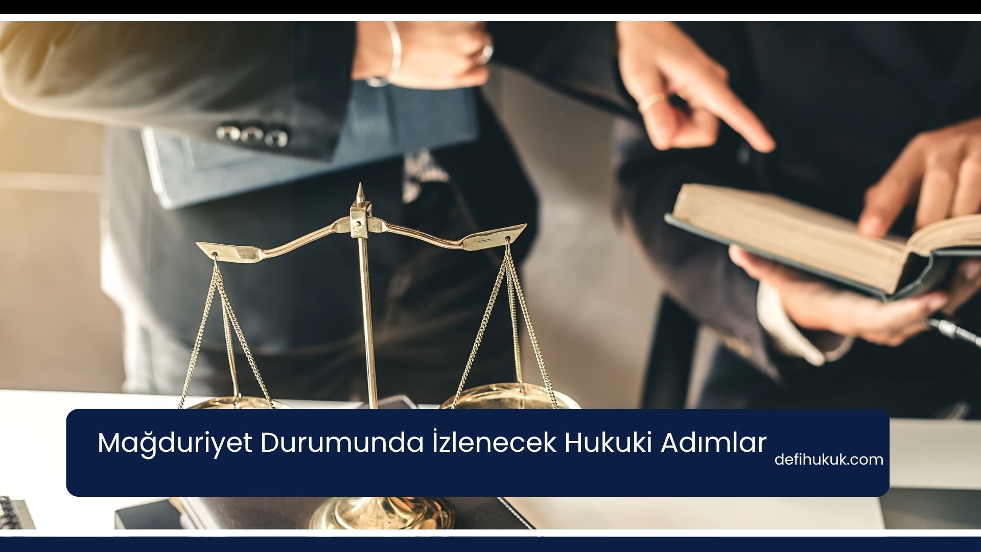 Mağduriyet Durumunda İzlenecek Hukuki Adımlar