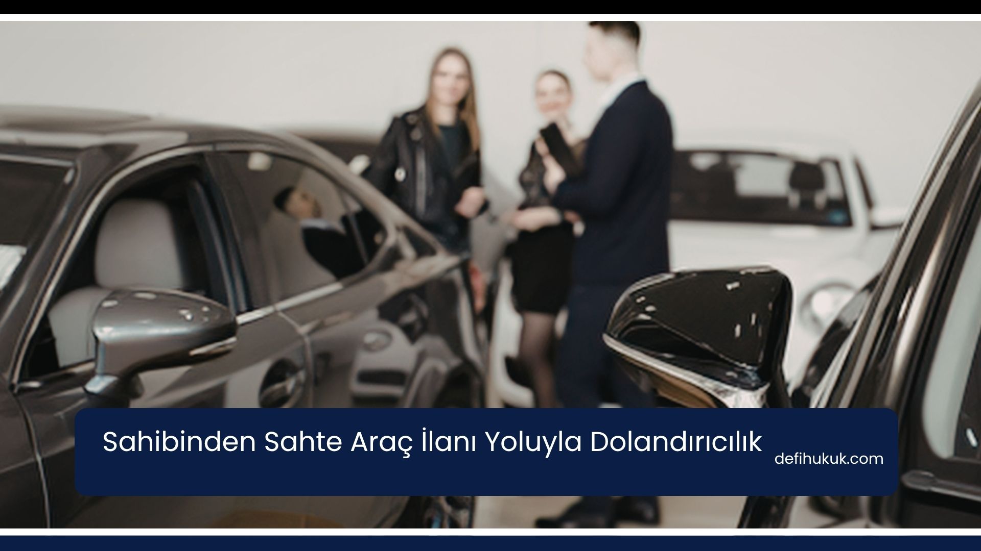 Sahibinden Sahte Araç İlanı Yoluyla Dolandırıcılık