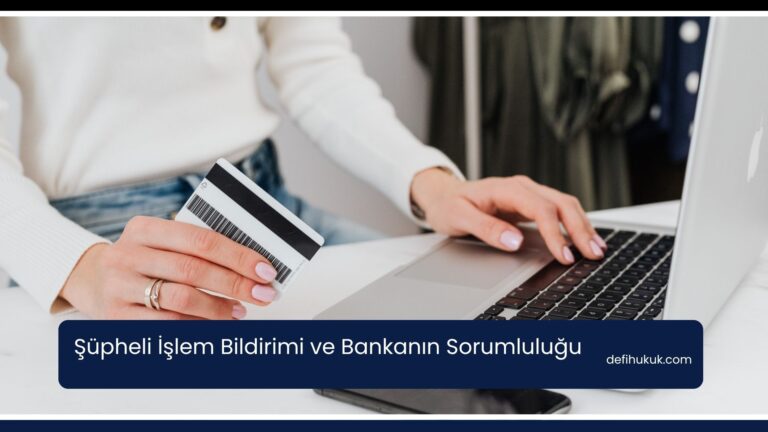 Şüpheli İşlem Bildirimi ve Bankanın Sorumluluğu: Emsal Karar 2026