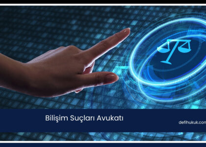 Bilişim Suçları Avukatı
