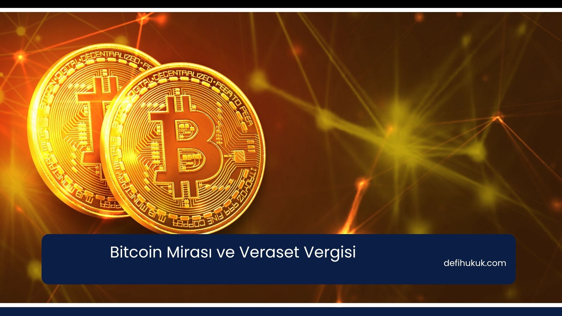 Bitcoin Mirası ve Veraset Vergisi
