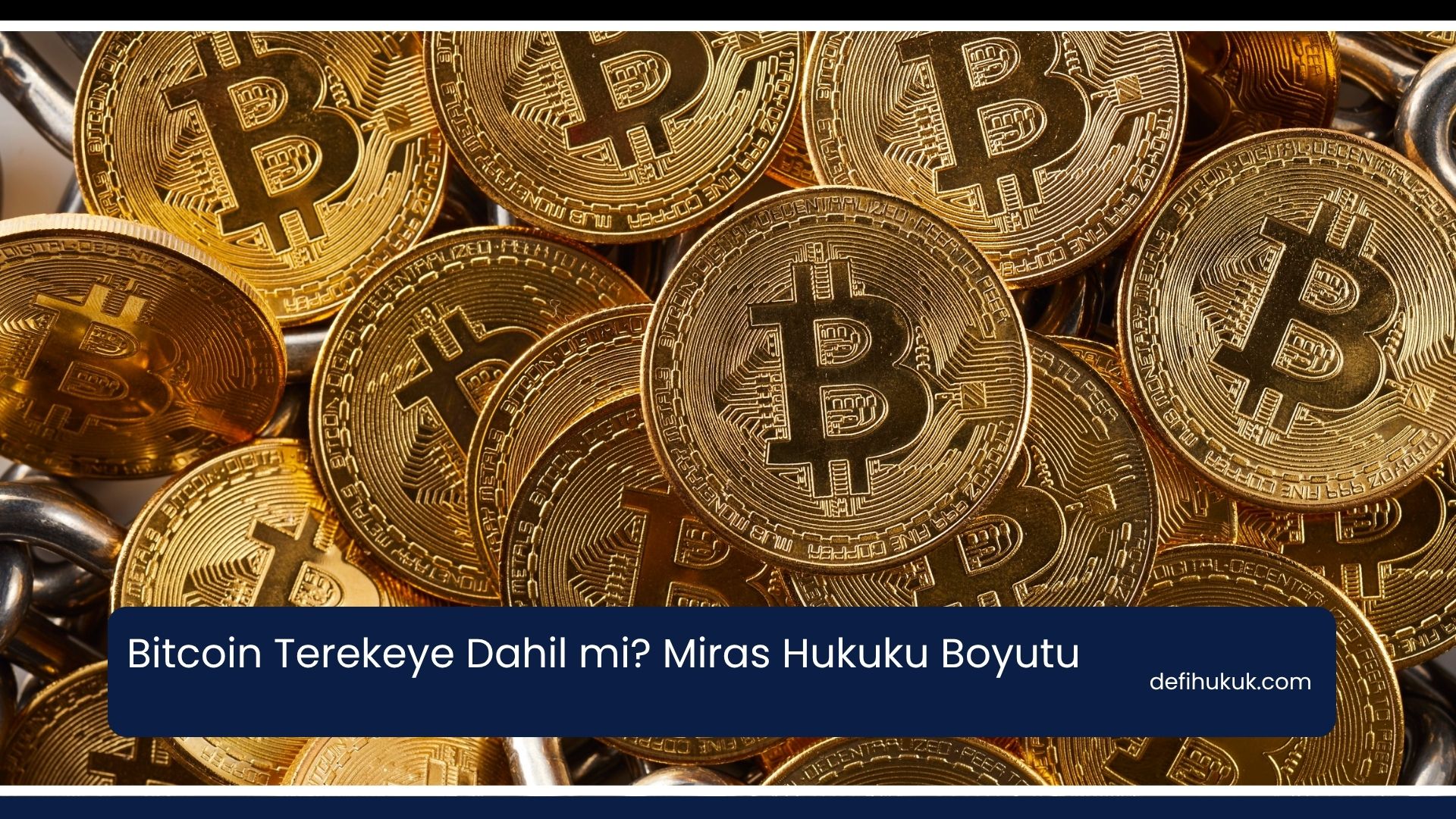 Bitcoin Terekeye Dahil mi? Miras Hukuku Boyutu
