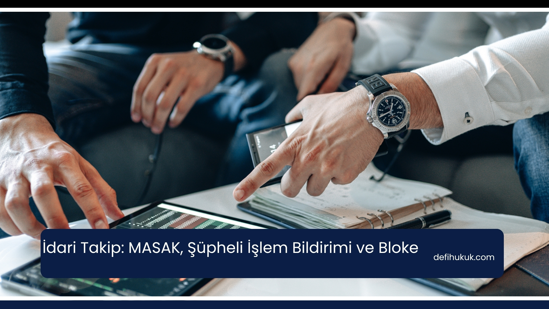 İdari Takip: MASAK, Şüpheli İşlem Bildirimi ve Bloke